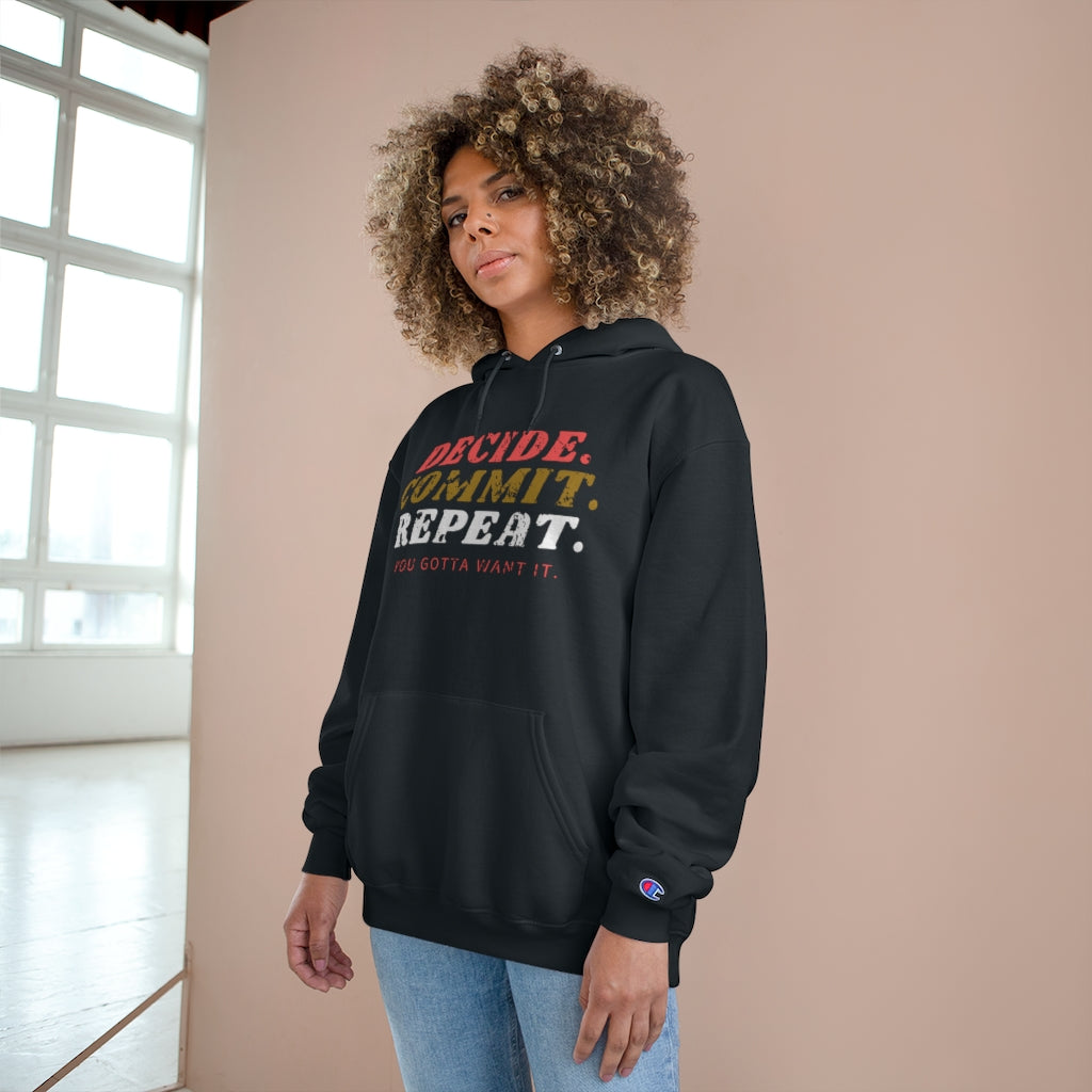 DECIDE. COMMIT. REPEAT. Champion Hoodie