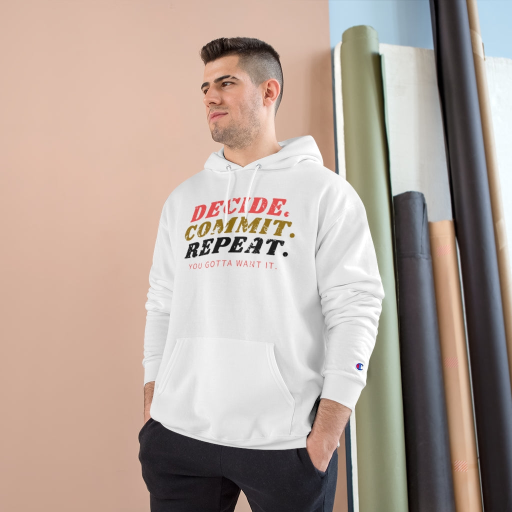 DECIDE. COMMIT. REPEAT. Champion Hoodie
