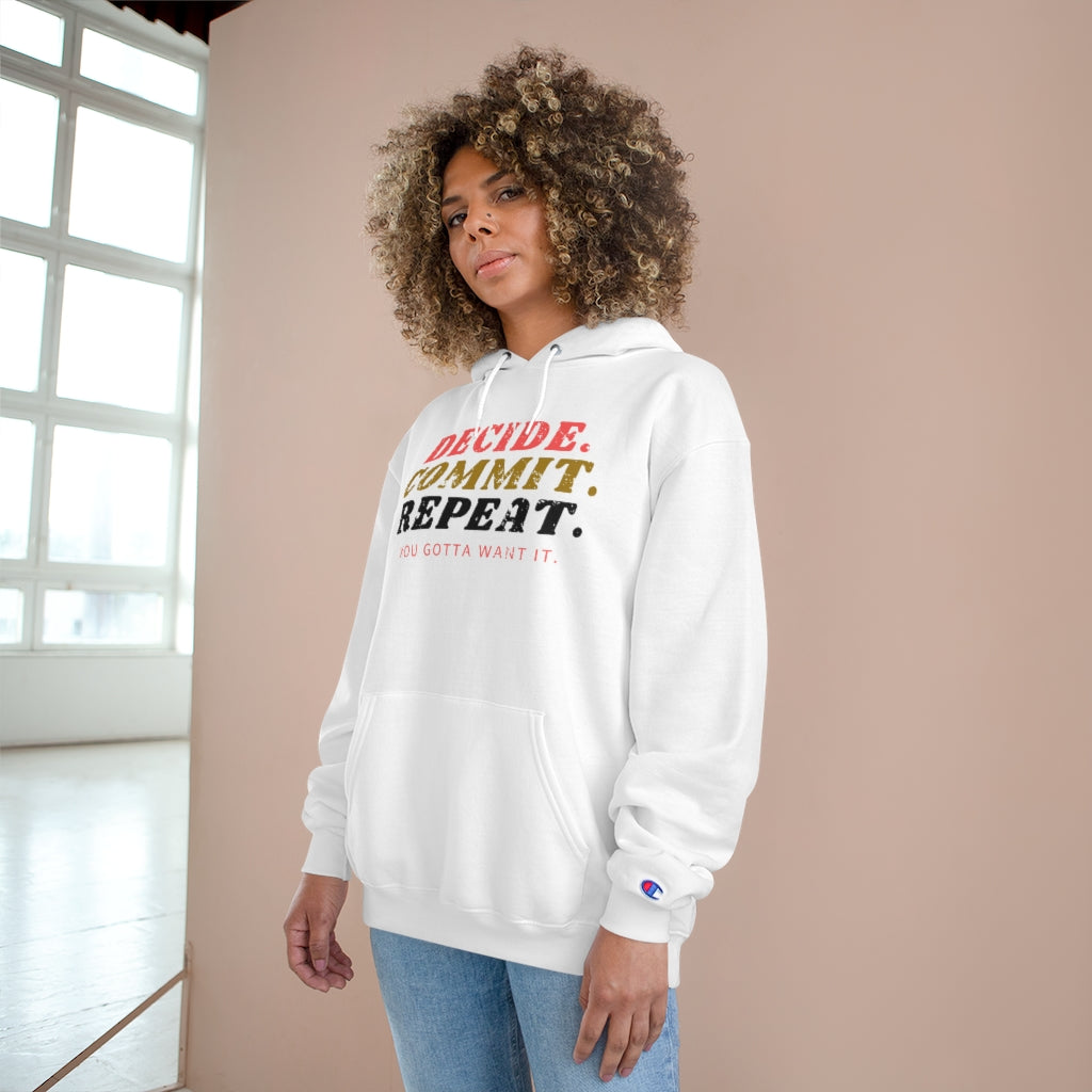 DECIDE. COMMIT. REPEAT. Champion Hoodie