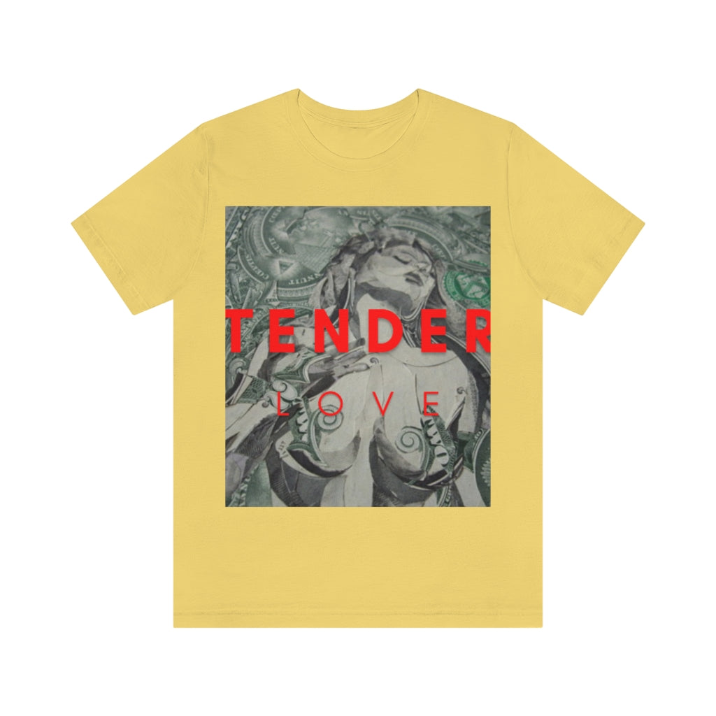 Tender Love - Unisex Jersey Short Sleeve Tee