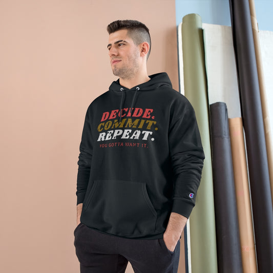 DECIDE. COMMIT. REPEAT. Champion Hoodie