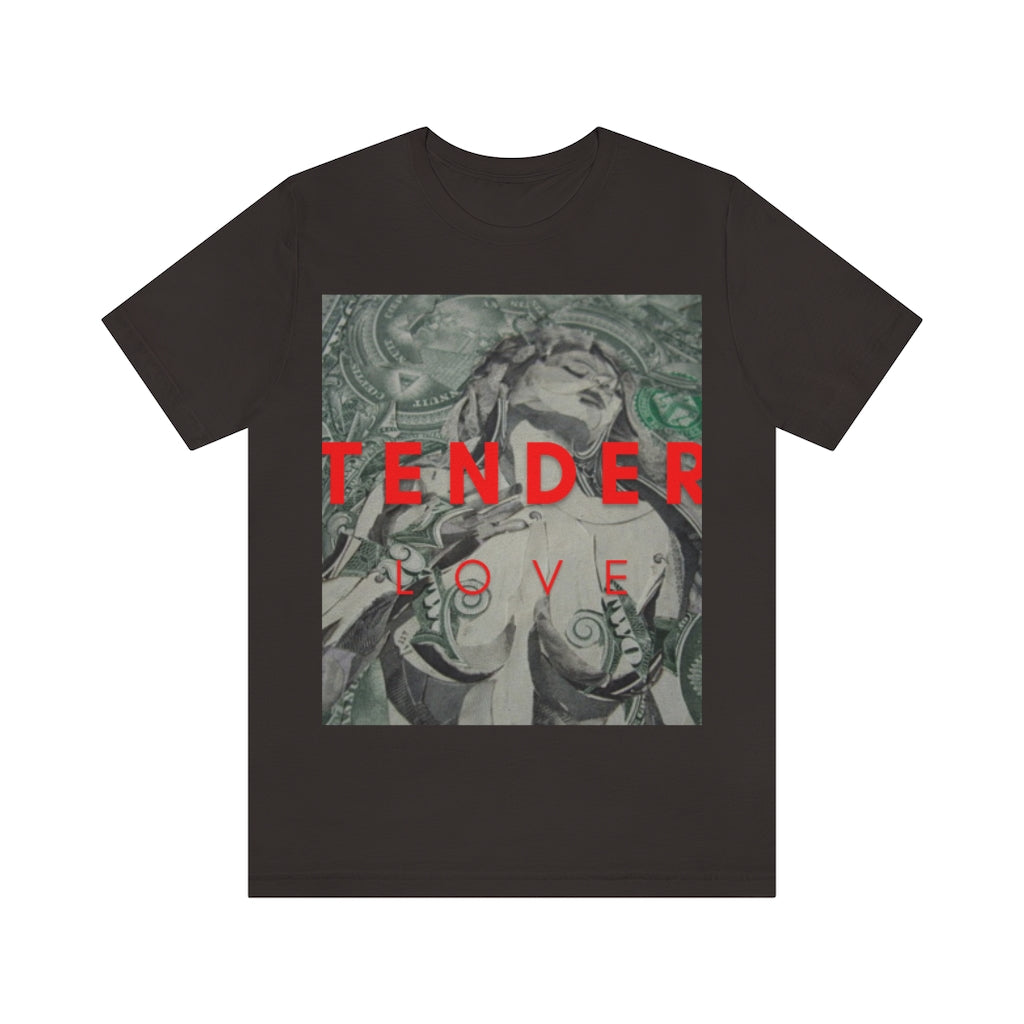 Tender Love - Unisex Jersey Short Sleeve Tee