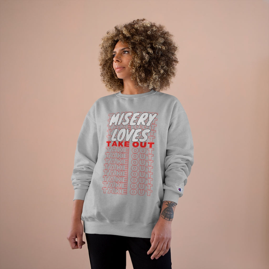 Misery Loves Takeout - Champion Sweatshirt