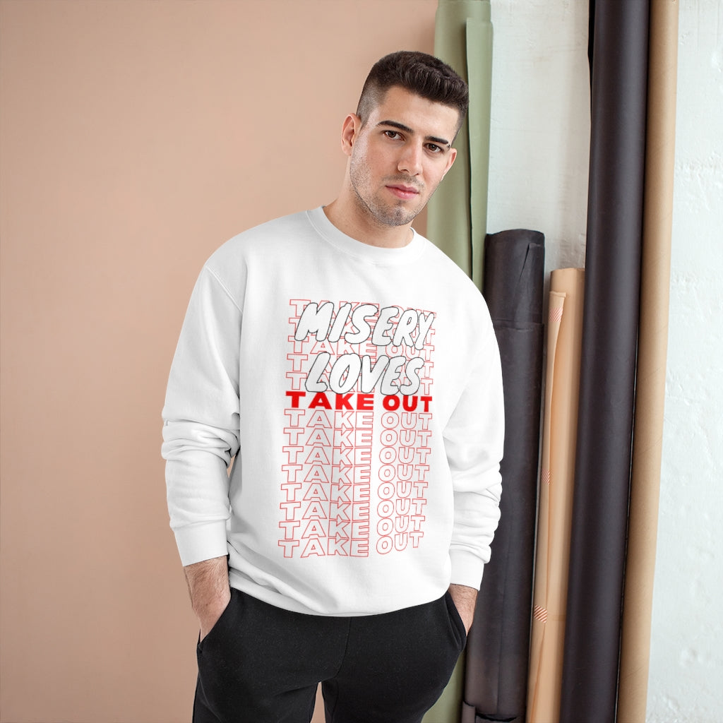 Misery Loves Takeout - Champion Sweatshirt