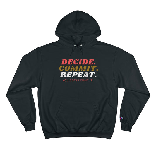 DECIDE. COMMIT. REPEAT. Champion Hoodie