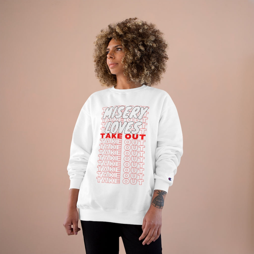 Misery Loves Takeout - Champion Sweatshirt