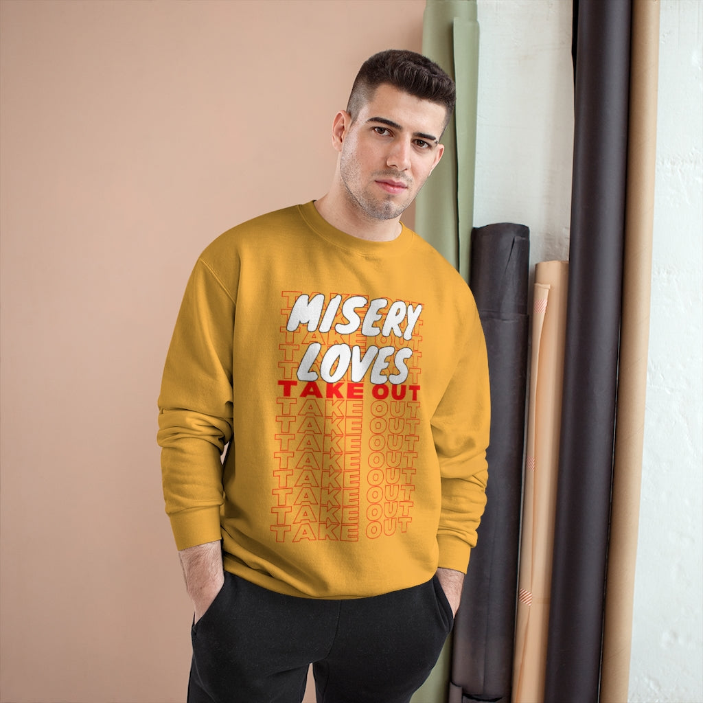 Misery Loves Takeout - Champion Sweatshirt