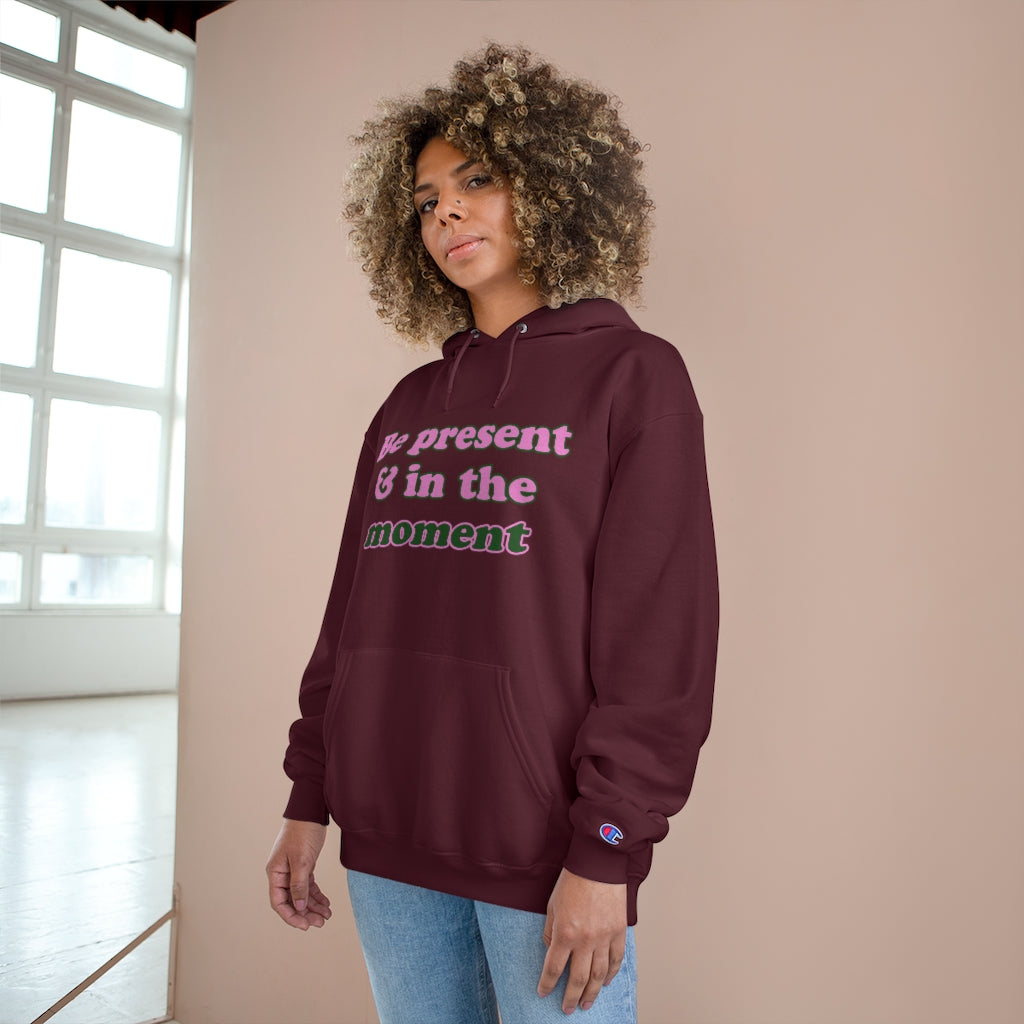 Be Present - Champion Hoodie